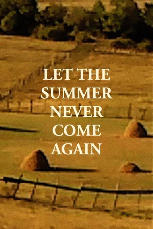 Let the Summer Never Come Again izle