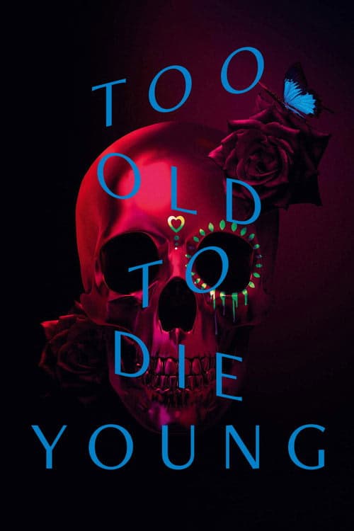 Too Old to Die Young izle