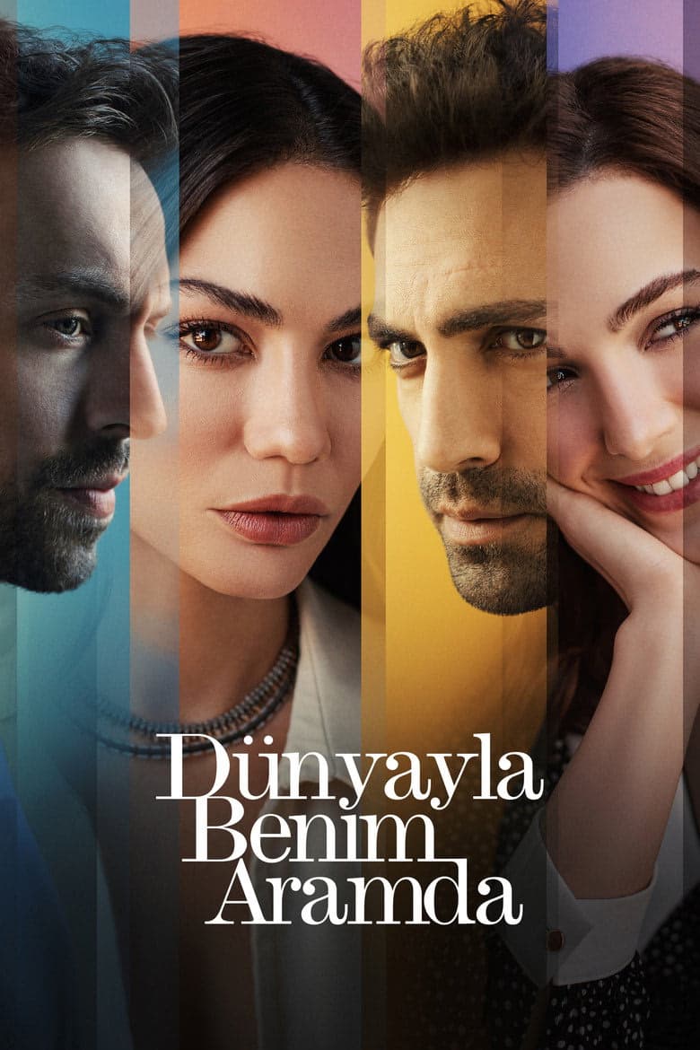 Dünyayla Benim Aramda 1. Sezon Posteri