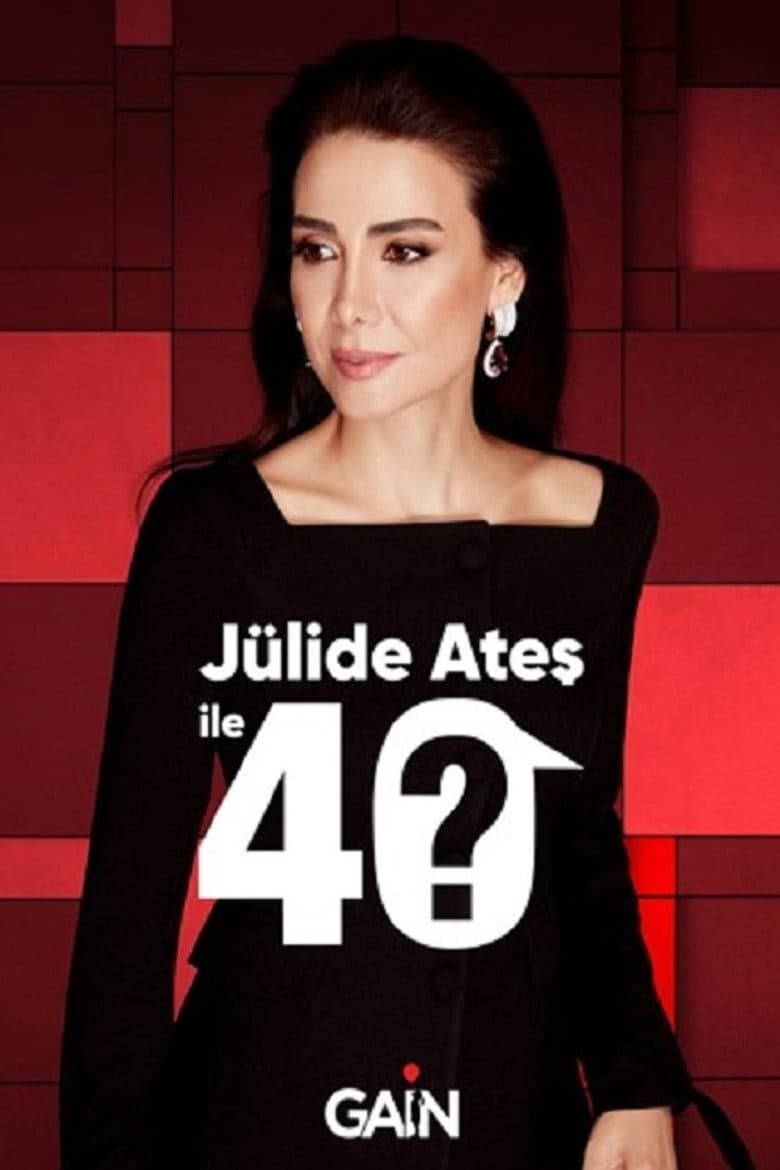 Jülide Ateş ile 40 1. Sezon Posteri