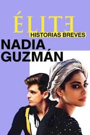 Elite Öyküler: Nadia ve Guzmán