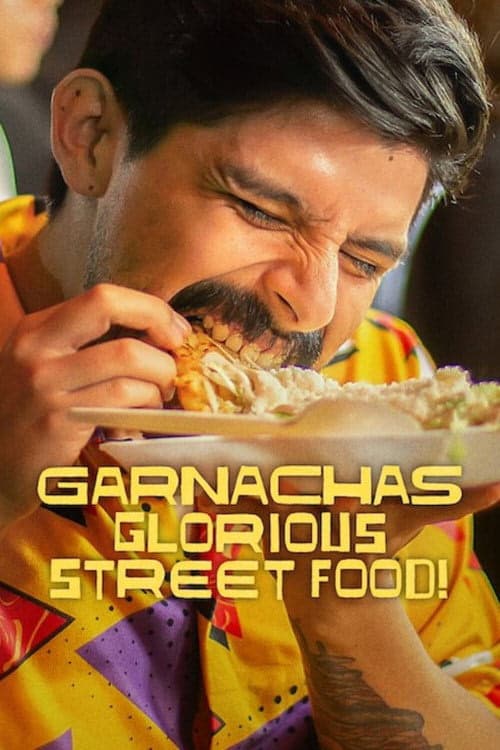Garnachas: Glorious Street Food! izle
