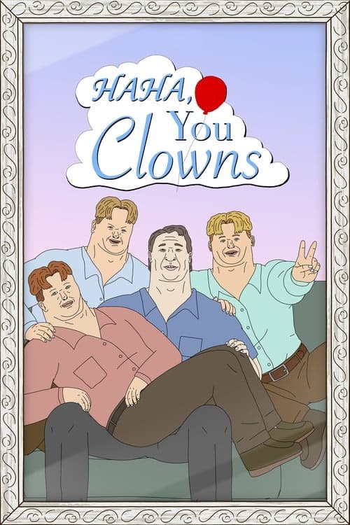Haha, You Clowns izle