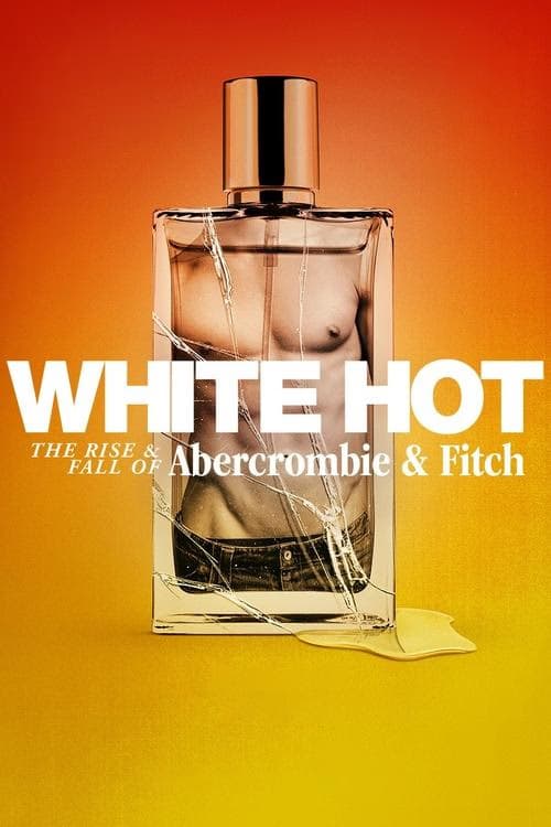 White Hot: The Rise & Fall of Abercrombie & Fitch izle